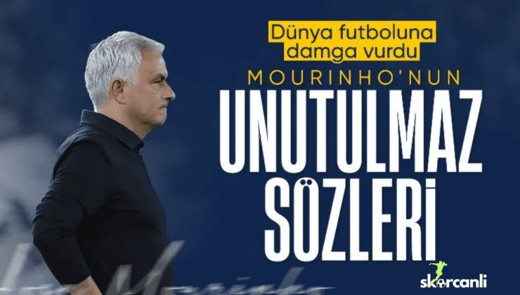 Jose Mourinho’nun unutulmaz açıklamaları!