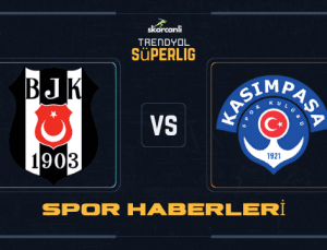 Kasımpaşa – Beşiktaş maçı ne zaman? Saat kaçta? Hangi kanalda canlı yayınlanacak? | Trendyol Süper Lig CANLI İZLE