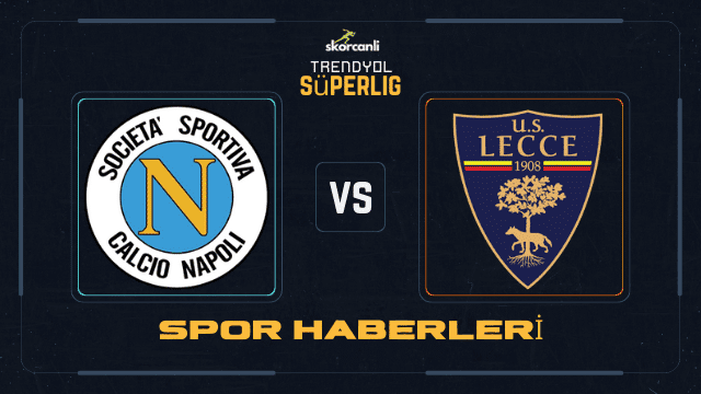 Napoli – Lecce maçı ne zaman? Saat kaçta ve hangi kanalda canlı yayınlanacak? | İtalya Serie A CANLI İZLE