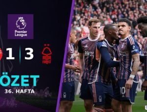 ÖZET | Sheffield United 1-3 Nottingham Forest