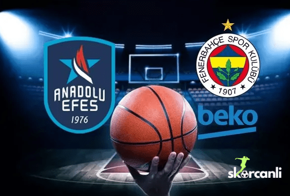 ANADOLU EFES – FENERBAHÇE BEKO CANLI İZLE