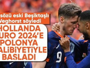 EURO 2024’te Hollanda, Polonya’yı mağlup etti