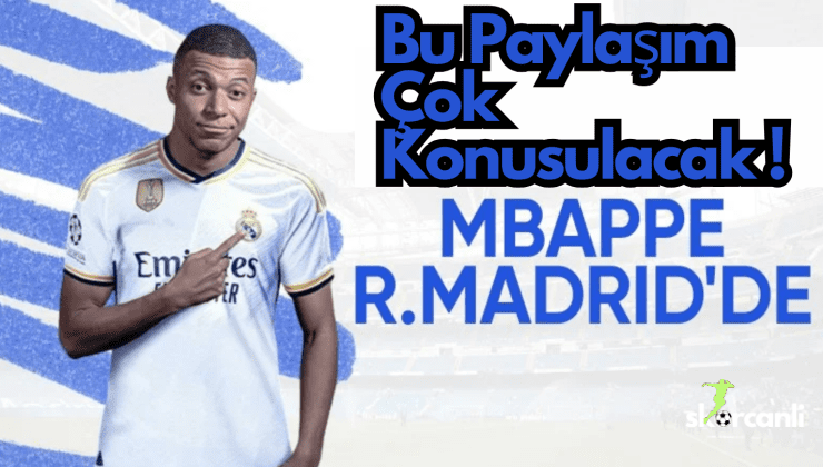 Kylian Mbappe’den Real Madrid paylaşımı