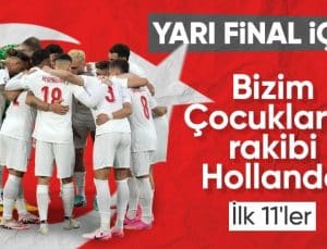 Hollanda – Türkiye maçının ilk 11’leri