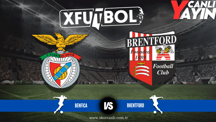 Benfica-Brentford Canlı İzle