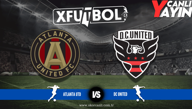 Atlanta Utd-DC United Canlı İzle