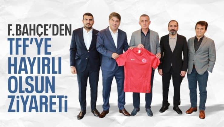 Fenerbahçe’den TFF Başkanı İbrahim Hacıosmanoğlu’na ziyaret