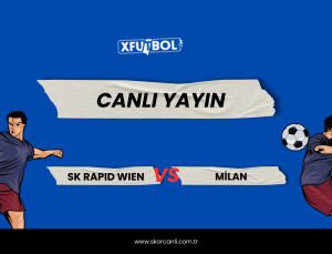 SK Rapid Wien-Milan Canlı Anlatım