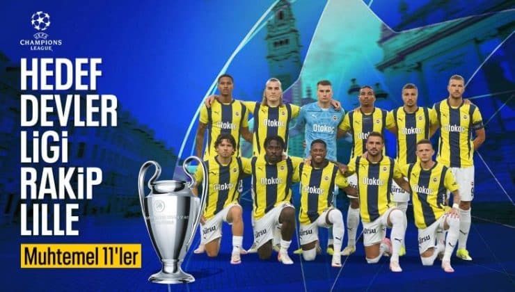 Lille – Fenerbahçe maçının muhtemel 11’leri