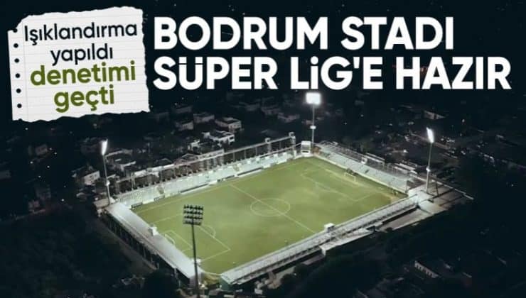 Bodrum FK’nın stadı Süper Lig’e hazırlandı