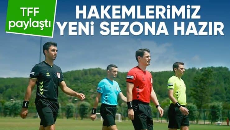 TFF: Hakemlerimiz yeni sezona hazır