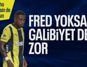 Fenerbahçe, Fred’siz zorlanıyor