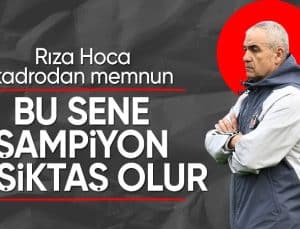 Rıza Çalımbay: Bu sezon şampiyonluk favorim Beşiktaş