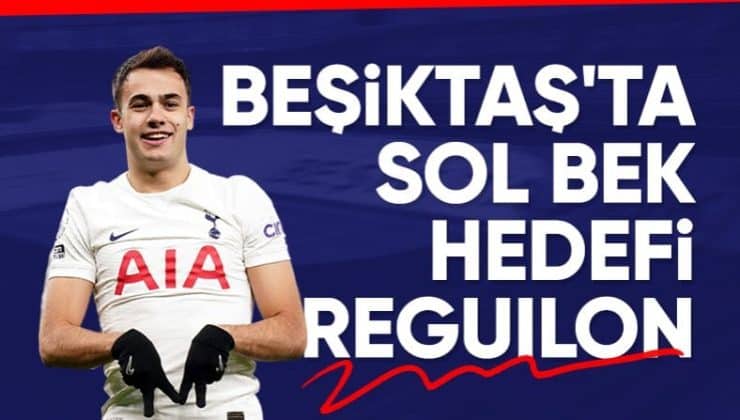 Beşiktaş, Sergio Reguilon için temasta