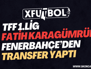 Fatih Karagümrük, Fenerbahçe’den transfer yaptı