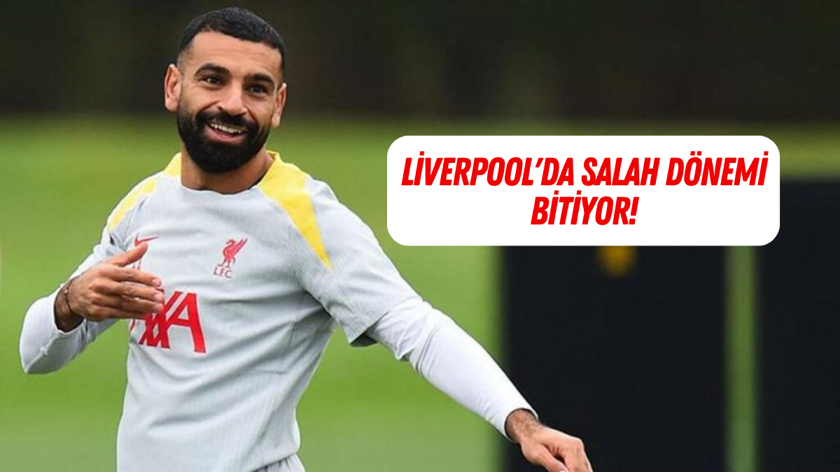 Liverpool’da Salah dönemi bitiyor!