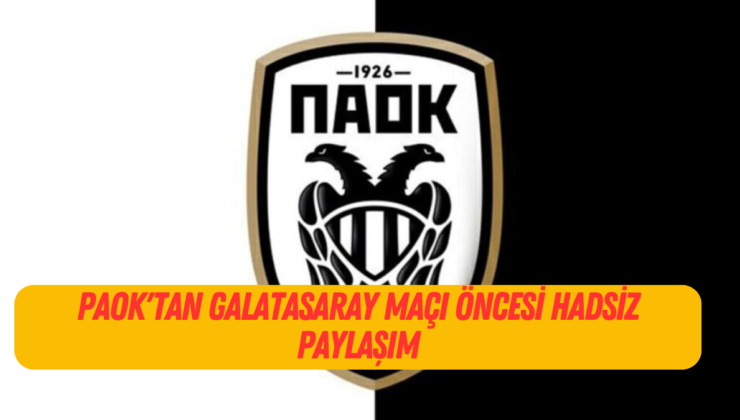 PAOK’tan Galatasaray maçı öncesi hadsiz paylaşım